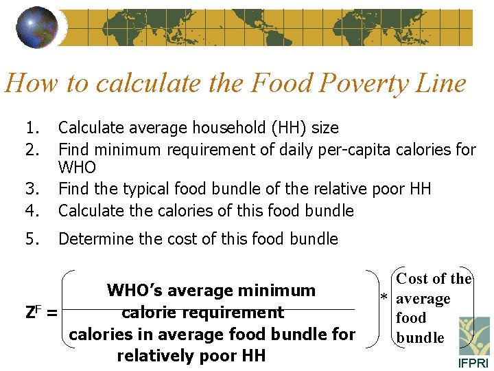 How to calculate the Food Poverty Line 1. 2. 3. 4. Calculate average household