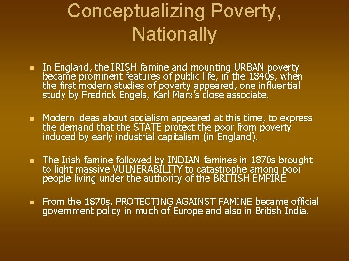 Conceptualizing Poverty, Nationally n n In England, the IRISH famine and mounting URBAN poverty