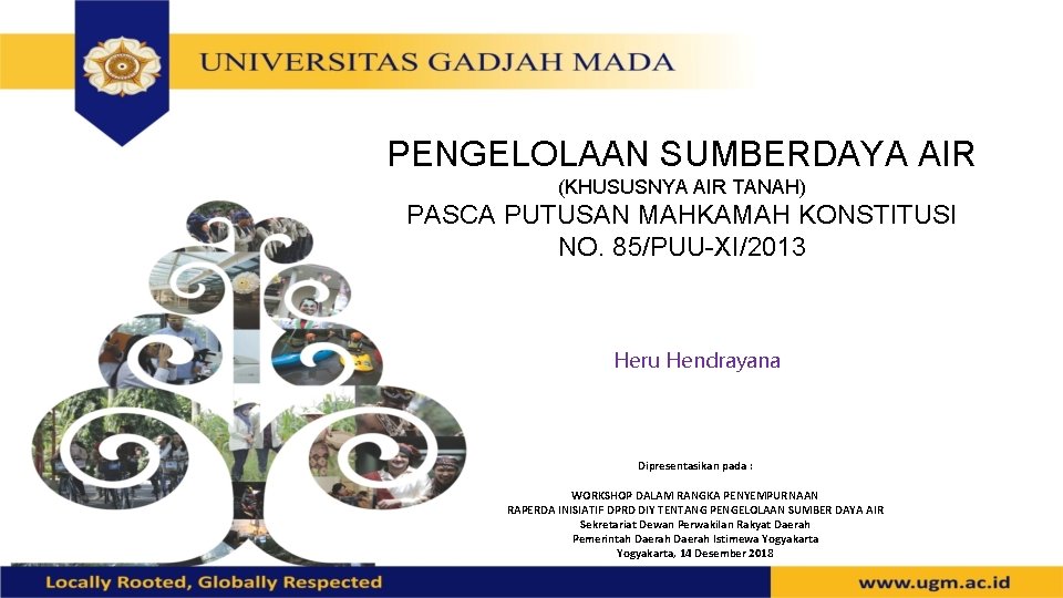 PENGELOLAAN SUMBERDAYA AIR (KHUSUSNYA AIR TANAH) PASCA PUTUSAN MAHKAMAH KONSTITUSI NO. 85/PUU-XI/2013 Heru Hendrayana