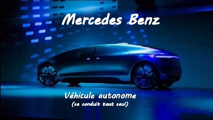 Mercedes Benz Véhicule autonome (se conduit tout seul) 