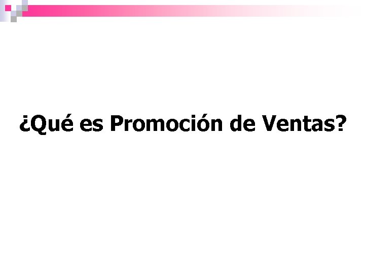 ¿Qué es Promoción de Ventas? 