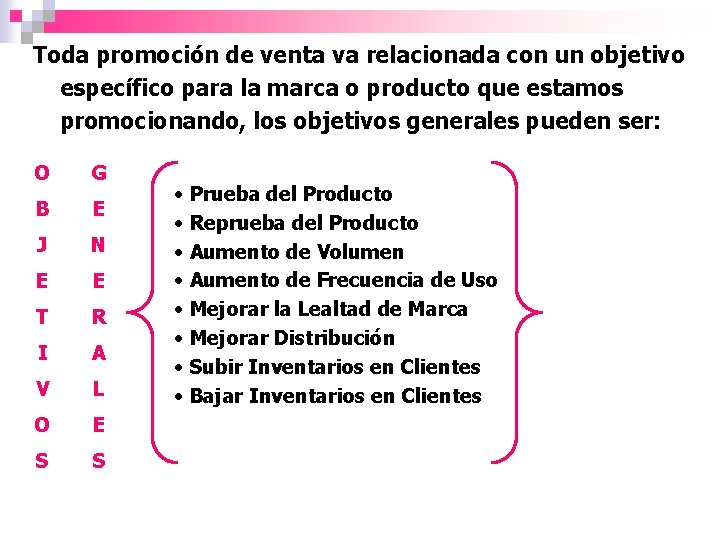 Toda promoción de venta va relacionada con un objetivo específico para la marca o