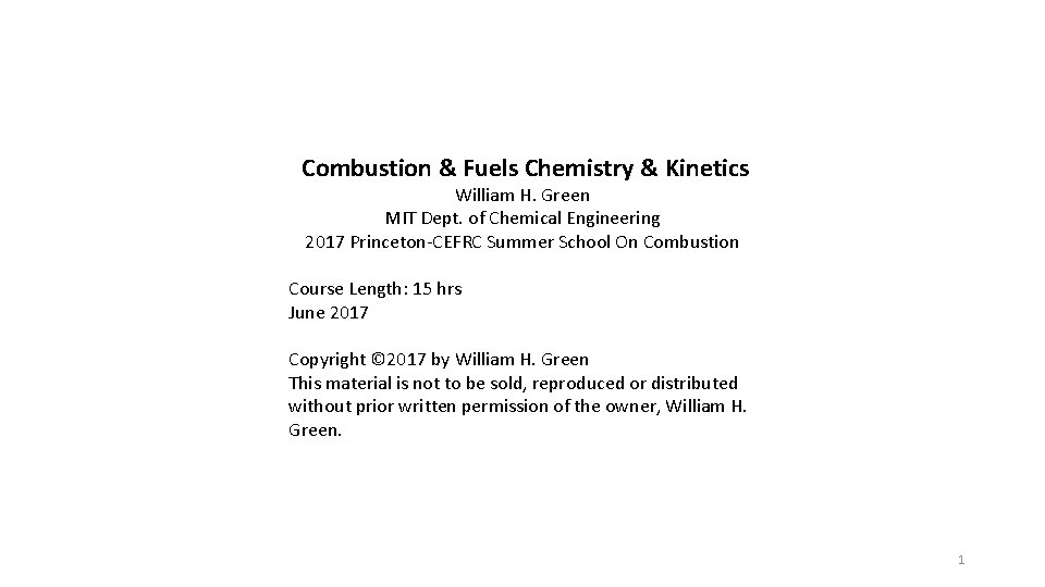 Combustion & Fuels Chemistry & Kinetics William H. Green MIT Dept. of Chemical Engineering