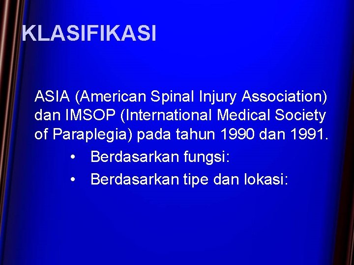 KLASIFIKASI ASIA (American Spinal Injury Association) dan IMSOP (International Medical Society of Paraplegia) pada