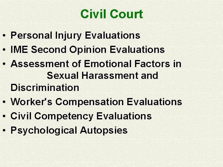 Civil Court • Personal Injury Evaluations • IME Second Opinion Evaluations • Assessment of Civil Court • Personal Injury Evaluations • IME Second Opinion Evaluations • Assessment of