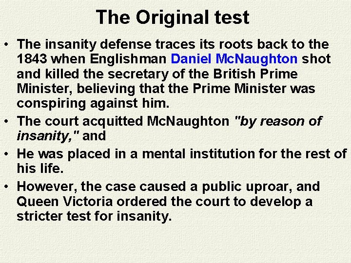 The Original test • The insanity defense traces its roots back to the 1843 The Original test • The insanity defense traces its roots back to the 1843