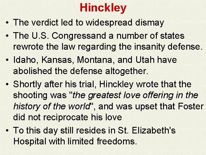Hinckley • The verdict led to widespread dismay • The U. S. Congressand a Hinckley • The verdict led to widespread dismay • The U. S. Congressand a