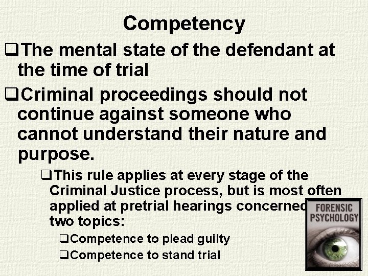 Competency q. The mental state of the defendant at the time of trial q. Competency q. The mental state of the defendant at the time of trial q.
