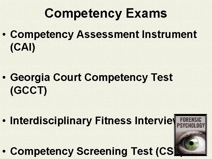 Competency Exams • Competency Assessment Instrument (CAI) • Georgia Court Competency Test (GCCT) • Competency Exams • Competency Assessment Instrument (CAI) • Georgia Court Competency Test (GCCT) •