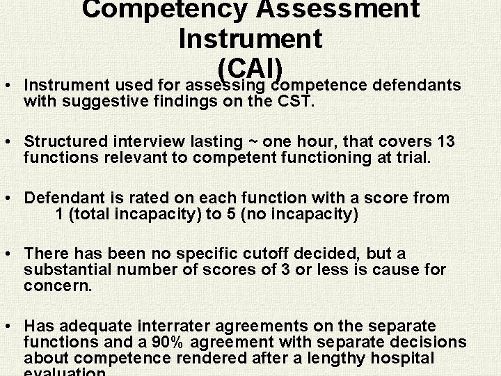• Competency Assessment Instrument (CAI) Instrument used for assessing competence defendants with suggestive • Competency Assessment Instrument (CAI) Instrument used for assessing competence defendants with suggestive
