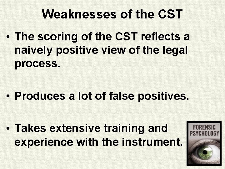 Weaknesses of the CST • The scoring of the CST reflects a naively positive Weaknesses of the CST • The scoring of the CST reflects a naively positive