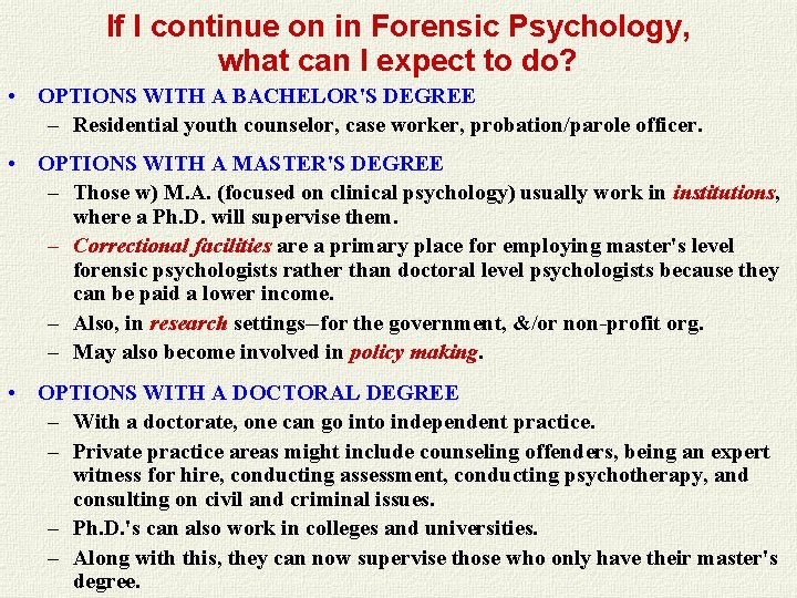 If I continue on in Forensic Psychology, what can I expect to do? • If I continue on in Forensic Psychology, what can I expect to do? •