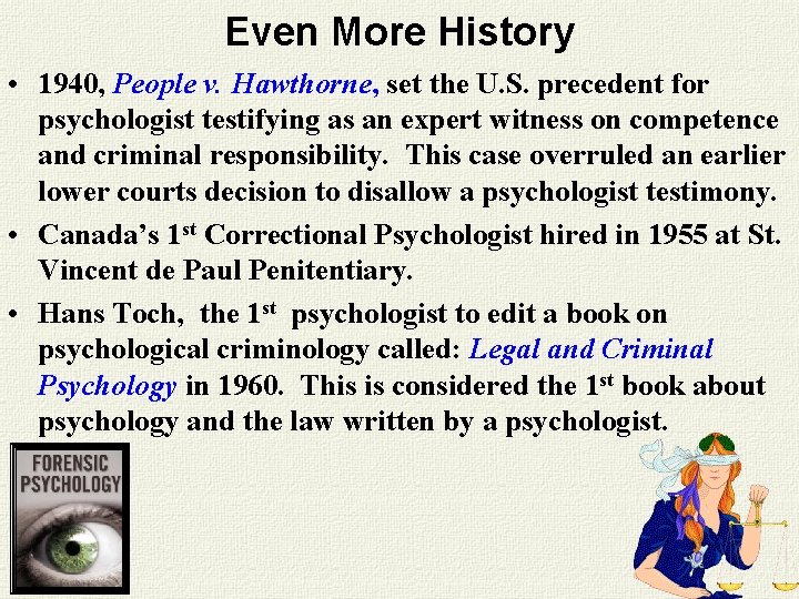 Even More History • 1940, People v. Hawthorne, set the U. S. precedent for Even More History • 1940, People v. Hawthorne, set the U. S. precedent for