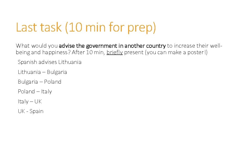 Last task (10 min for prep) What would you advise the government in another