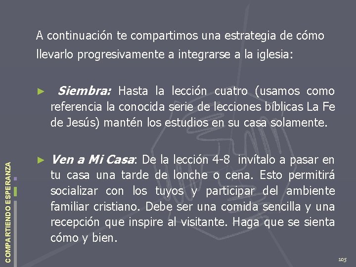 A continuación te compartimos una estrategia de cómo llevarlo progresivamente a integrarse a la