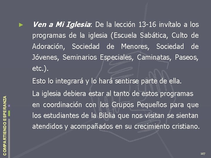 ► Ven a Mi Iglesia: De la lección 13 -16 invítalo a los programas