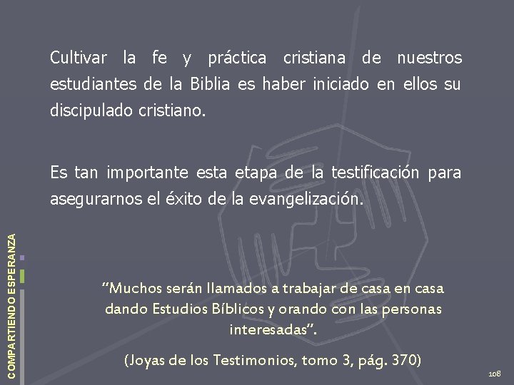 Cultivar la fe y práctica cristiana de nuestros estudiantes de la Biblia es haber