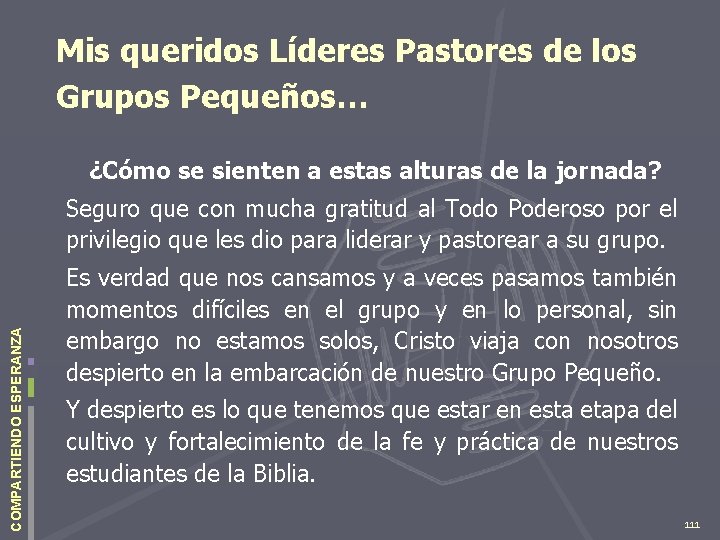 Mis queridos Líderes Pastores de los Grupos Pequeños… ¿Cómo se sienten a estas alturas