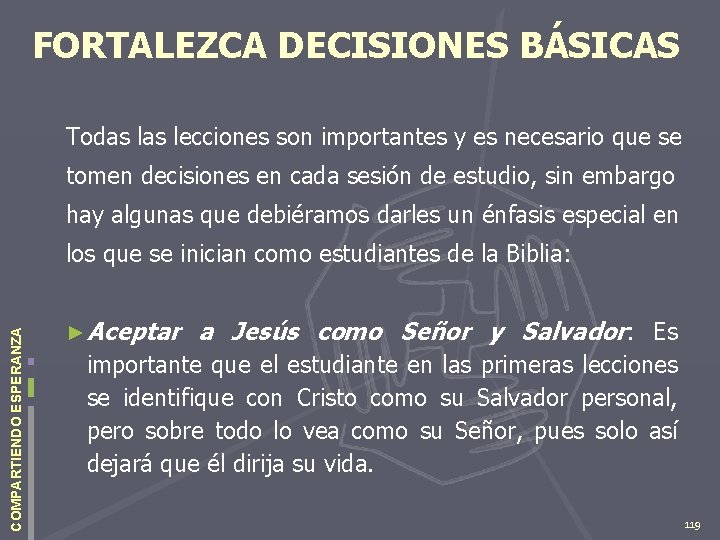 FORTALEZCA DECISIONES BÁSICAS Todas lecciones son importantes y es necesario que se tomen decisiones