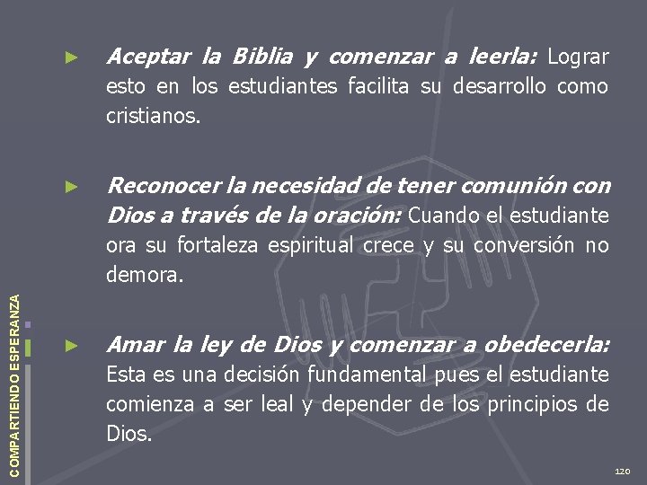 ► Aceptar la Biblia y comenzar a leerla: Lograr esto en los estudiantes facilita