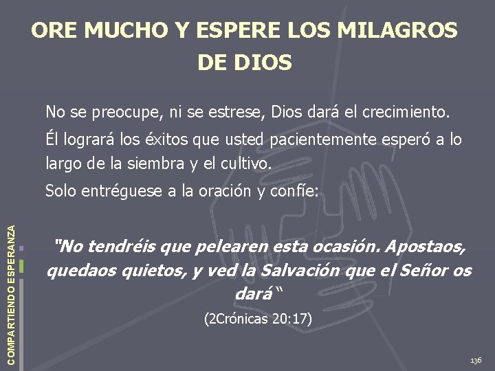 ORE MUCHO Y ESPERE LOS MILAGROS DE DIOS No se preocupe, ni se estrese,