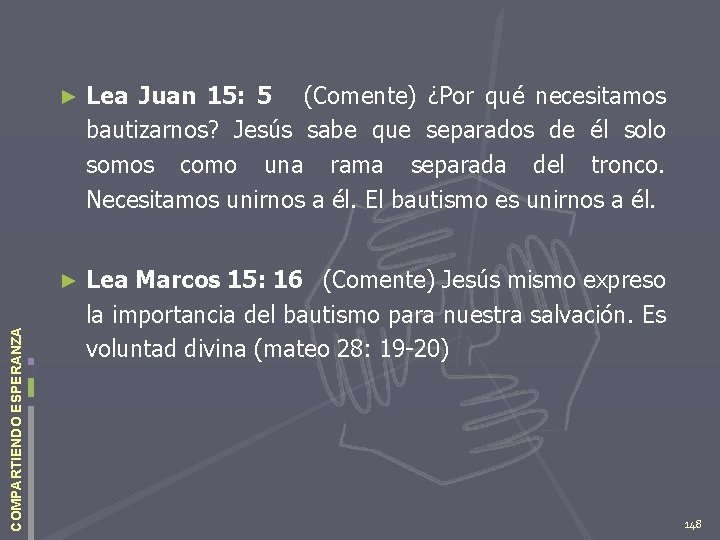 COMPARTIENDO ESPERANZA ► Lea Juan 15: 5 (Comente) ¿Por qué necesitamos bautizarnos? Jesús sabe