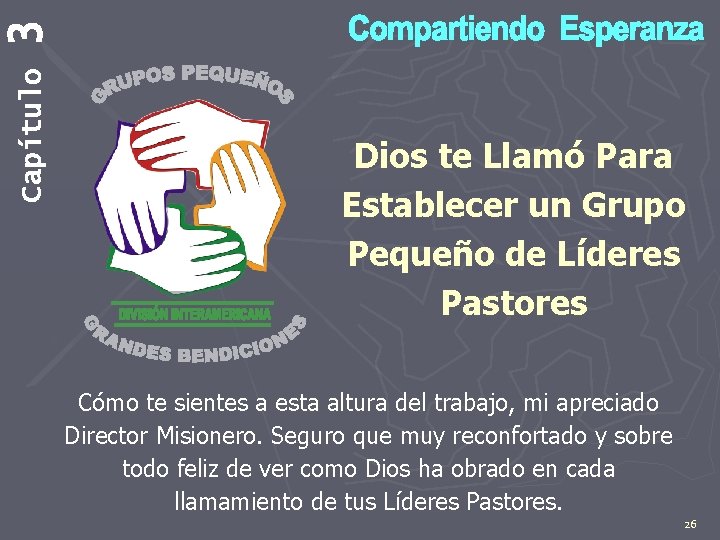 3 Capítulo Dios te Llamó Para Establecer un Grupo Pequeño de Líderes Pastores Cómo