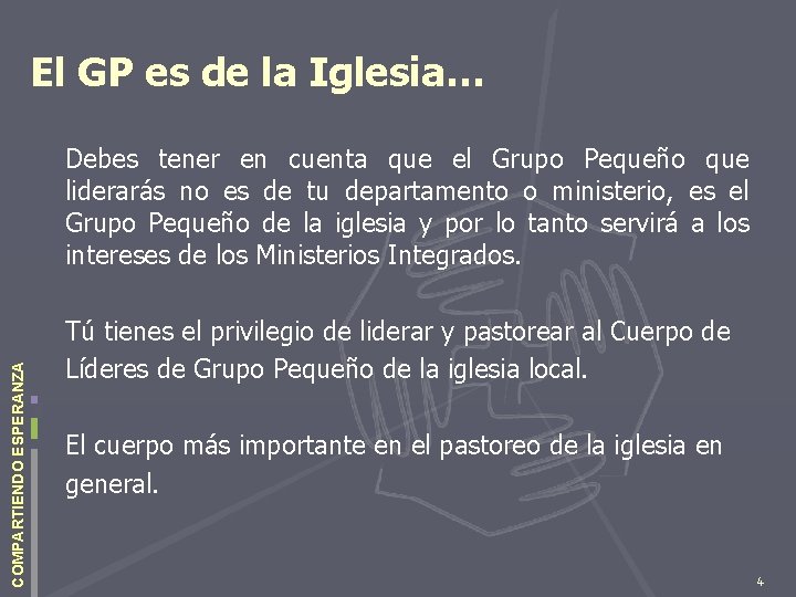 El GP es de la Iglesia… COMPARTIENDO ESPERANZA Debes tener en cuenta que el