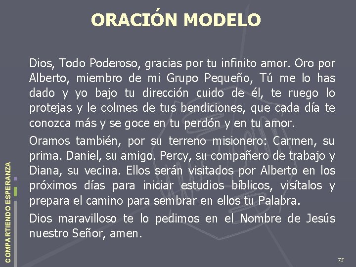 COMPARTIENDO ESPERANZA ORACIÓN MODELO Dios, Todo Poderoso, gracias por tu infinito amor. Oro por