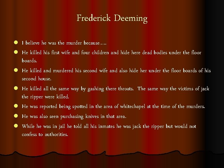 Frederick Deeming l l l l I believe he was the murder because…. .