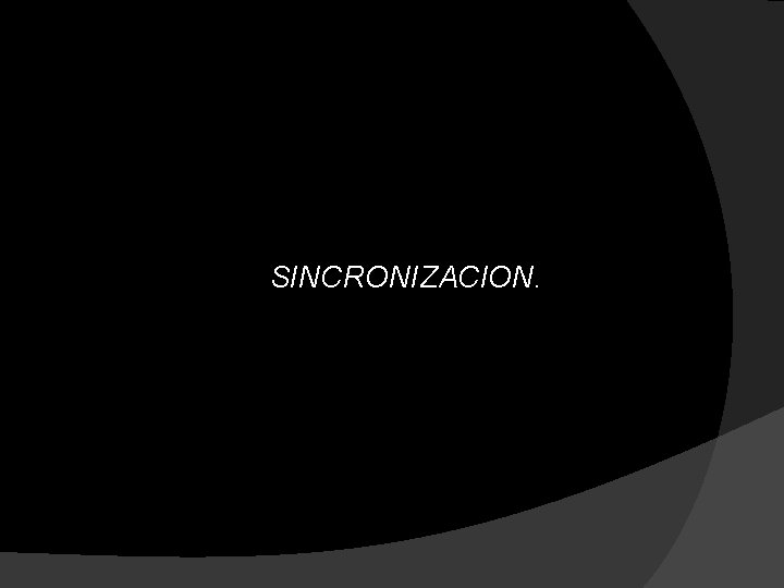 SINCRONIZACION. 