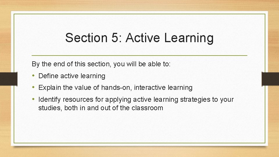 Section 5: Active Learning By the end of this section, you will be able