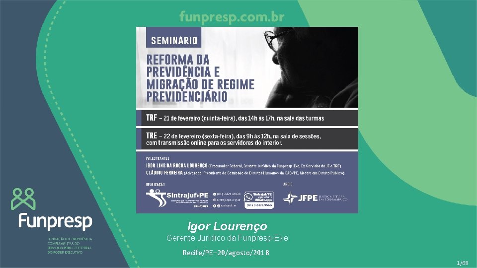 Igor Lourenço Gerente Jurídico da Funpresp-Exe Recife/PE– 20/agosto/2018 1/68 