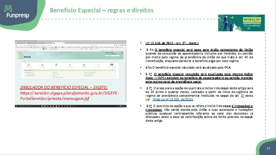 Benefício Especial – regras e direitos SIMULADOR DO BENEFÍCIO ESPECIAL – SIGEPE: https: //servidor.