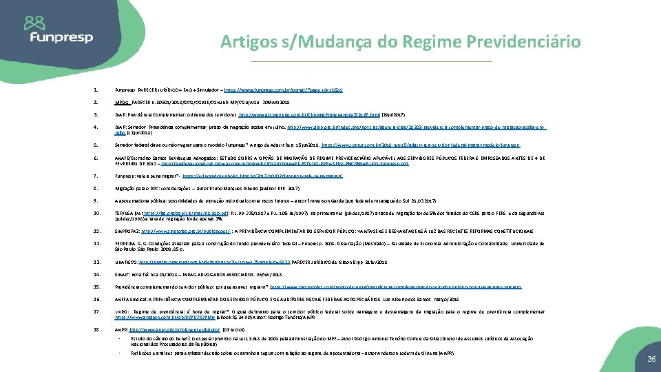 Artigos s/Mudança do Regime Previdenciário 1. Funpresp: PARECER JURÍDICO + FAQ + Simulador –