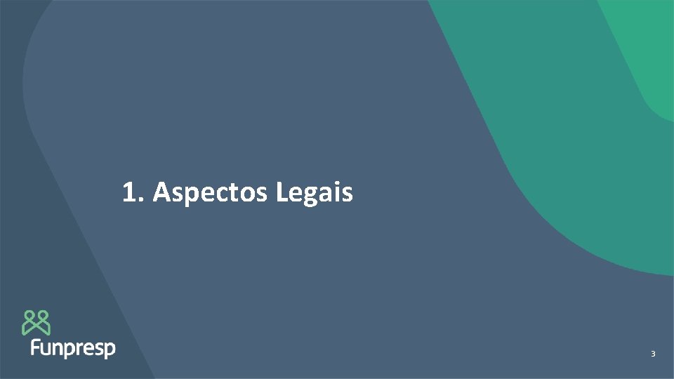 1. Aspectos Legais 3 