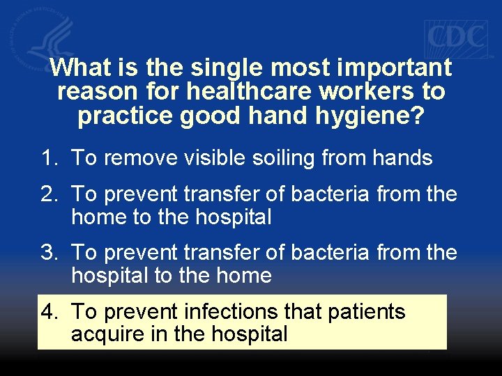What is the single most important reason for healthcare workers to practice good hand