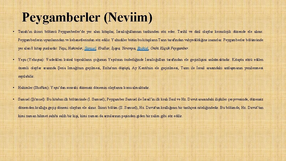 Peygamberler (Neviim) • Tanah’ın ikinci bölümü Peygamberler’de yer alan kitaplar, İsrailoğullarının tarihinden söz eder.