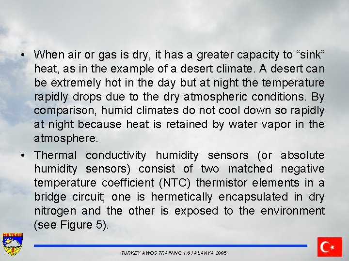  • When air or gas is dry, it has a greater capacity to