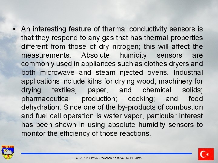  • An interesting feature of thermal conductivity sensors is that they respond to