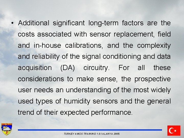  • Additional significant long-term factors are the costs associated with sensor replacement, field