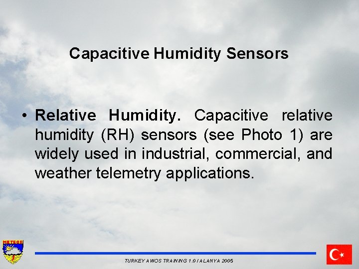 Capacitive Humidity Sensors • Relative Humidity. Capacitive relative humidity (RH) sensors (see Photo 1)