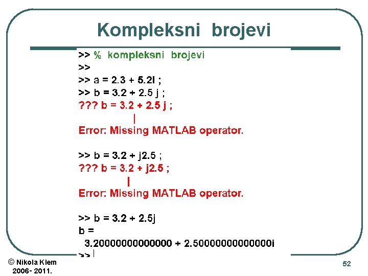 Kompleksni brojevi © Nikola Klem 2006‑ 2011. 52 