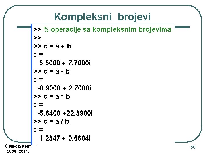 Kompleksni brojevi © Nikola Klem 2006‑ 2011. 53 