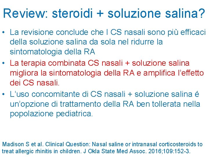 Review: steroidi + soluzione salina? • La revisione conclude che I CS nasali sono