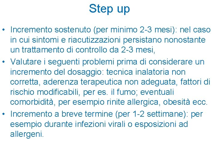 Step up • Incremento sostenuto (per minimo 2 -3 mesi): nel caso in cui