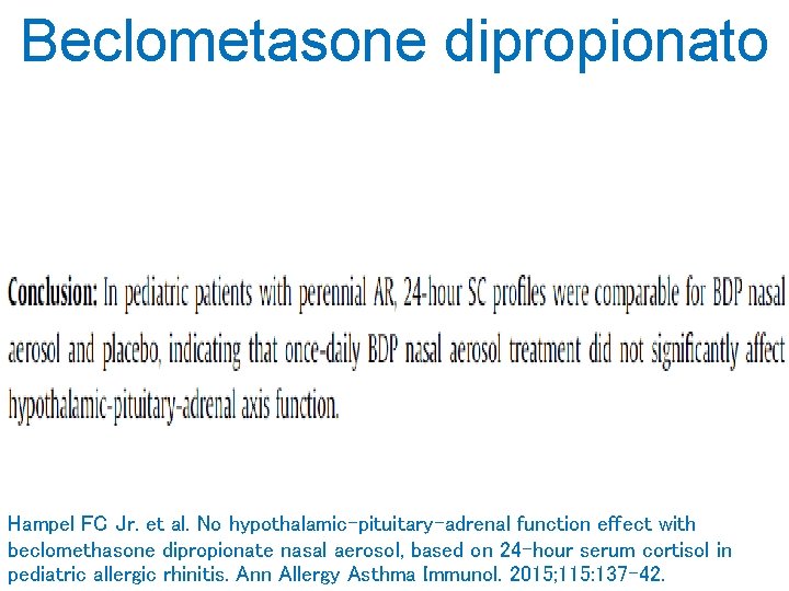 Beclometasone dipropionato Hampel FC Jr. et al. No hypothalamic-pituitary-adrenal function effect with beclomethasone dipropionate