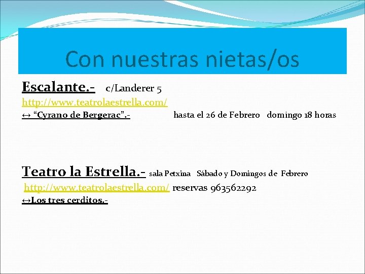 Con nuestras nietas/os Escalante. - c/Landerer 5 http: //www. teatrolaestrella. com/ ↔ “Cyrano de