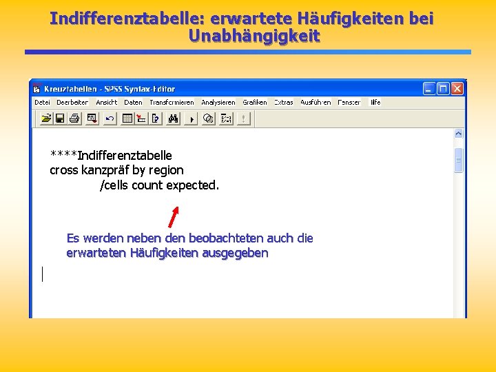 Indifferenztabelle: erwartete Häufigkeiten bei Unabhängigkeit ****Indifferenztabelle cross kanzpräf by region /cells count expected. Es Indifferenztabelle: erwartete Häufigkeiten bei Unabhängigkeit ****Indifferenztabelle cross kanzpräf by region /cells count expected. Es