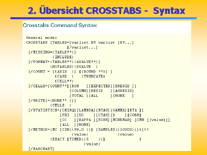 2. Übersicht CROSSTABS - Syntax 2. Übersicht CROSSTABS - Syntax